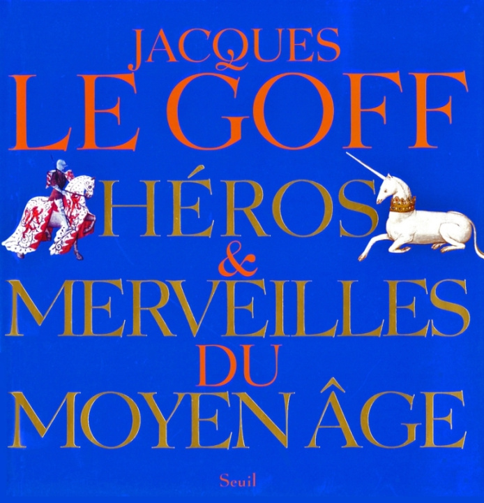 Carte Héros et Merveilles du Moyen Age Jacques Le Goff