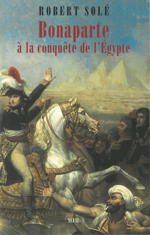 Carte Bonaparte à la conquête de l'Egypte Robert Solé