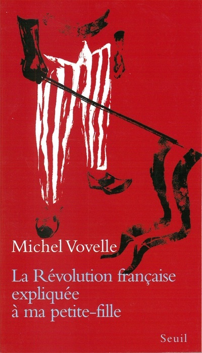 Kniha La Révolution française expliquée à ma petite-fille Michel Vovelle