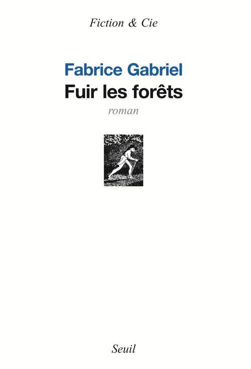 Knjiga Fuir les forêts Fabrice Gabriel