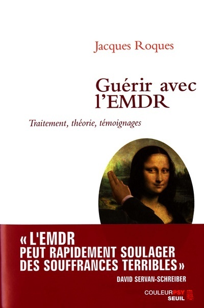 Kniha Guérir avec l'EMDR. Traitement, théorie, témoignages Jacques Roques