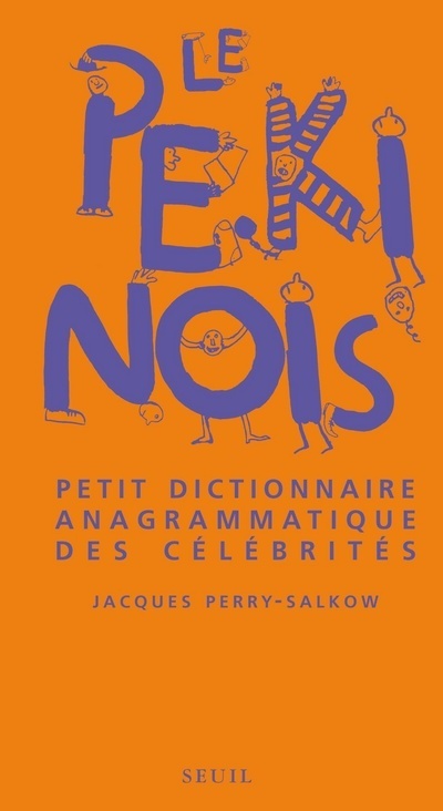 Kniha Le Pékinois. Petit dictionnaire anagrammatique des célébrités Jacques Perry-Salkow