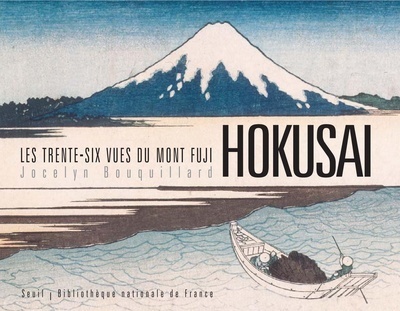 Kniha Les Trente-Six Vues du Mont Fuji - Hokusaï Jocelyn Bouquillard