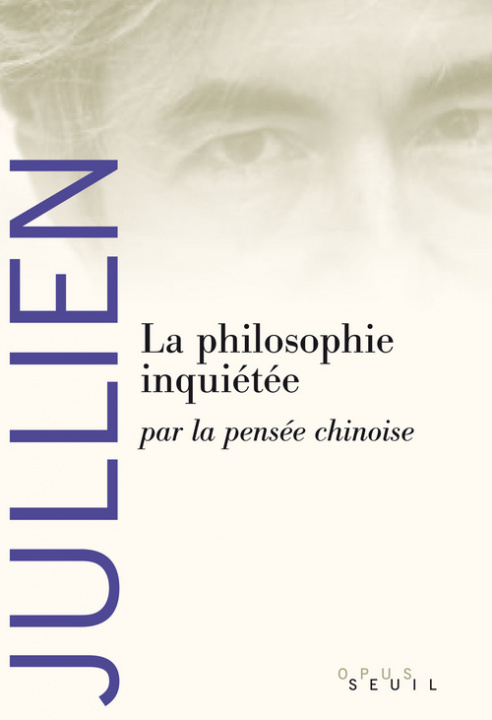 Kniha La Philosophie inquiétée François Jullien