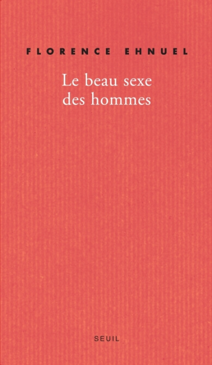 Kniha Le Beau Sexe des hommes Florence Ehnuel