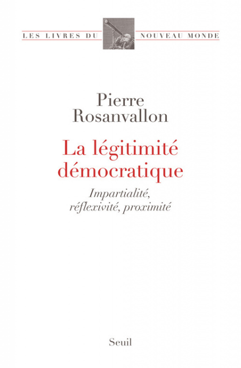 Kniha La Légitimité démocratique Pierre Rosanvallon