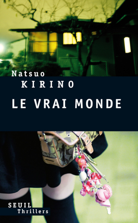 Kniha Le Vrai Monde Natsuo Kirino