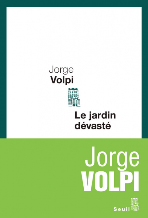 Book Le Jardin dévasté Jorge Volpi