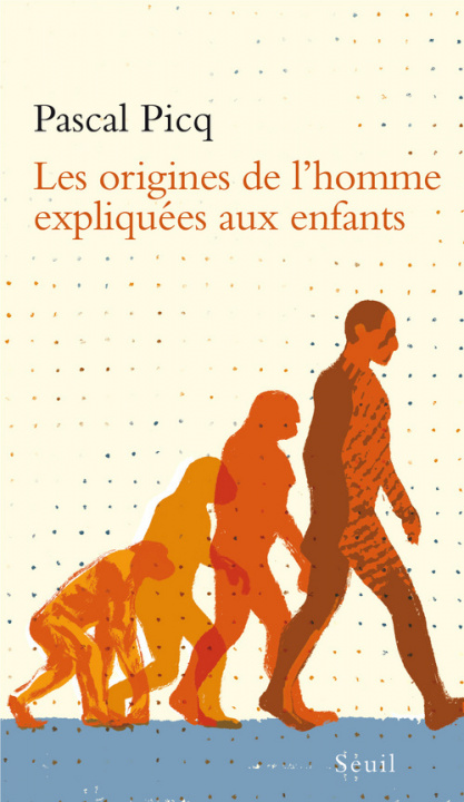Kniha Les Origines de l'homme expliquées à nos petits-enfants Pascal Picq