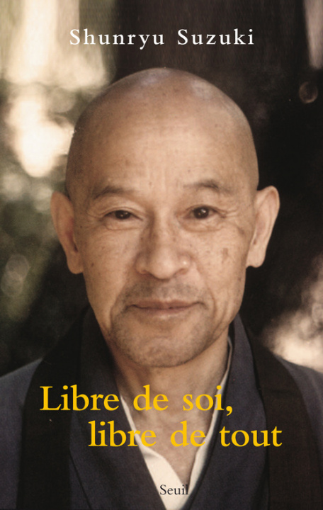 Kniha Libre de soi, libre de tout Shunryu Suzuki