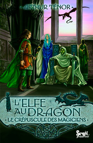 Knjiga L'Elfe au dragon - Tome 6 - Le Crépuscule des Magiciens Arthur Ténor