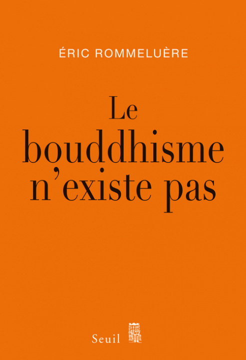 Knjiga Le Bouddhisme n'existe pas Eric Rommeluère