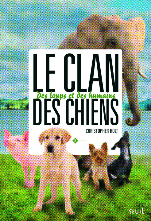 Kniha Le clan des chiens - Tome 2 - Des loups et des humains Christopher Holt