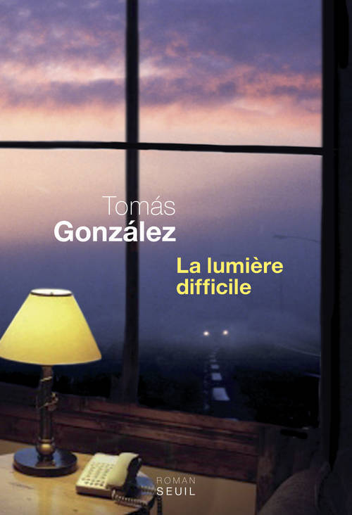 Knjiga La Lumière difficile Tomás González