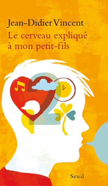 Knjiga Le Cerveau expliqué à mon petit-fils Jean-Didier Vincent