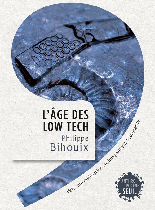 Book L'Âge des low tech Philippe Bihouix
