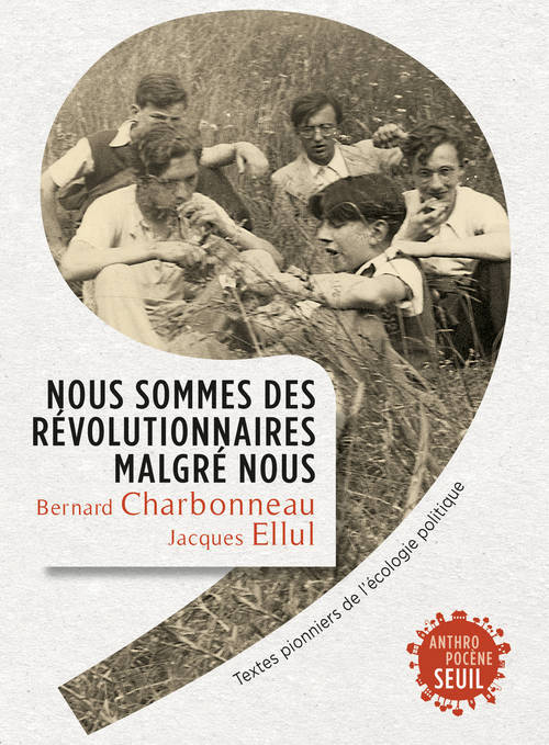 Książka Nous sommes des révolutionnaires malgré nous Bernard Charbonneau