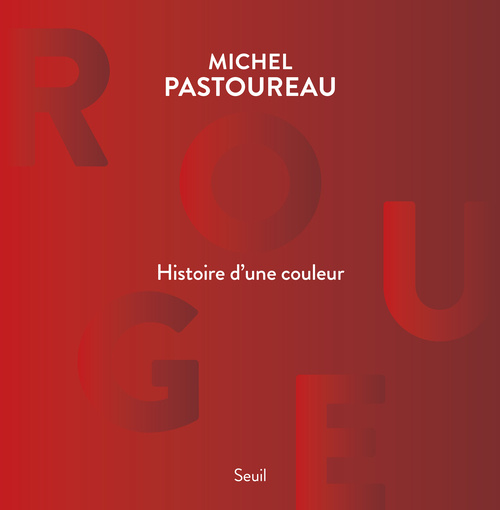 Carte Rouge, Histoire d'une couleur Michel Pastoureau