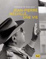 Könyv Jean-Pierre Melville, une vie Antoine de Baecque