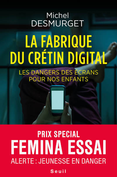 Könyv La fabrique du cretin digital - Les dangers des ecrans pour nos enfants Michel Desmurget