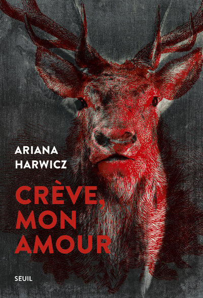 Kniha Crève, mon amour Ariana Harwicz
