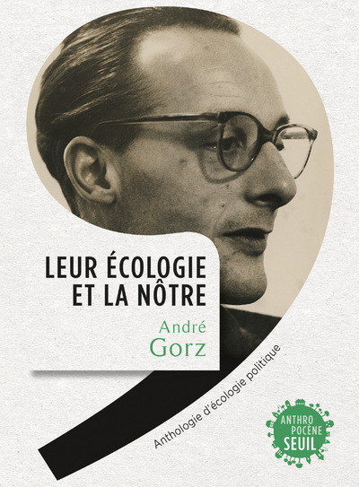 Kniha Leur écologie et la nôtre  (Textes introduits et présentés par  Françoise Gollain et Willy Gianinazz André Gorz