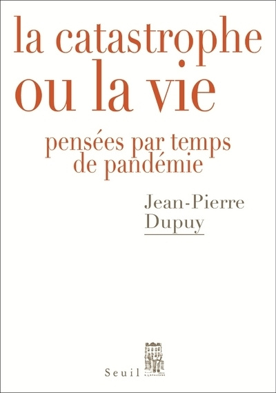 Könyv La Catastrophe ou la vie Jean-Pierre Dupuy