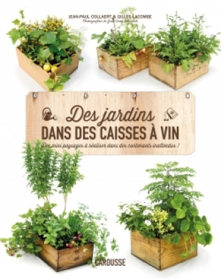 Kniha Des jardins dans des caisses à vin Gilles Lacombe