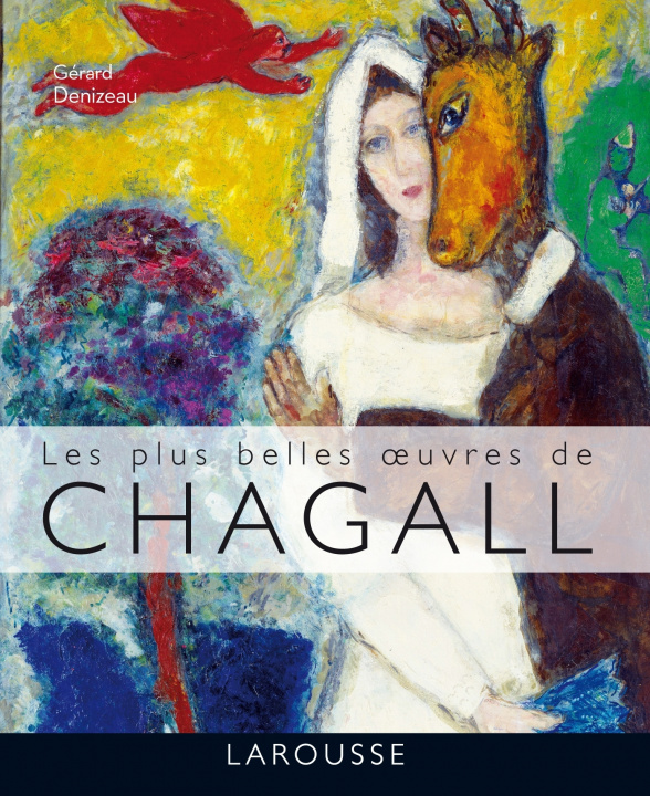 Kniha Les plus belles oeuvres de Chagall Gérard Denizeau