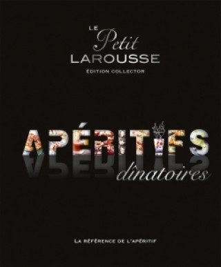 Kniha Petit Larousse des apéritifs dînatoires Collector 