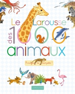 Kniha Le Larousse des 1000 mots des animaux Agnès Besson