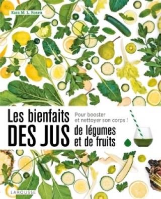 Kniha Les bienfaits des jus de légumes et de fruits Kara M. L. Rosen