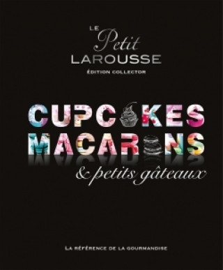 Книга Petit Larousse Collector - Macarons, cupcakes et petits gâteaux 