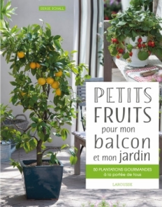 Книга Petits fruits pour mon balcon et mon jardin Serge Schall