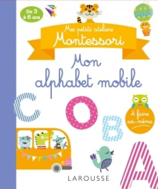 Carte Mes petits ateliers MONTESSORI : Mon alphabet mobile 