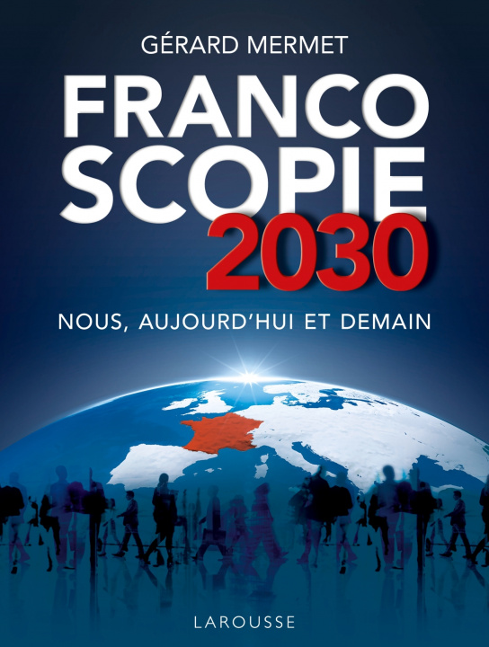 Livro Francoscopie 2030 Nous, aujourd'hui et demain Gérard Mermet