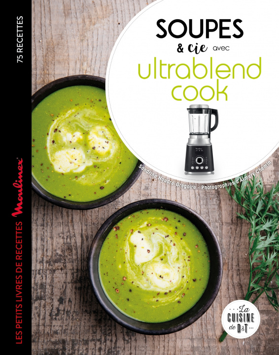 Kniha Soupes et cie avec Ultrablend cook Sandrine Houdré-Grégoire