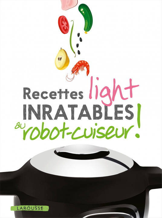 Kniha Recettes light inratables au robot cuiseur ! Noémie Strouk