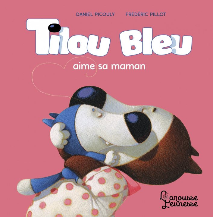 Kniha Tilou bleu aime sa maman Daniel Picouly