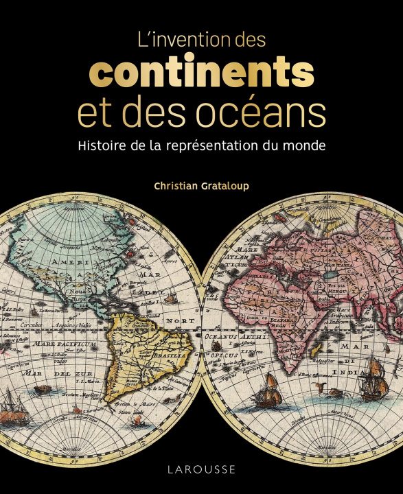 Kniha L'invention des continents et des océans Christian Grataloup