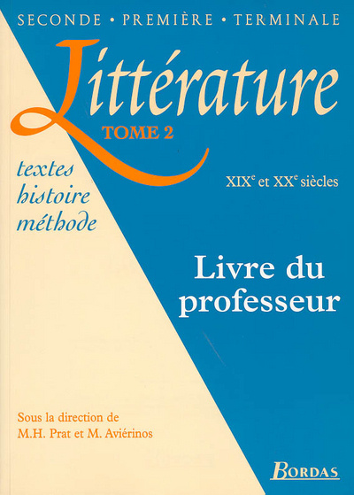 Kniha LITTERATURE T2 XIXE ET XXE SIECLES LIVRE DU PROFESSEUR - TEXTES - HISTOIRE - METHODE ANNE AUTIQUET
