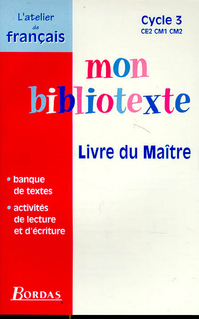 Kniha MON BIBLIOTEXTE CYCLE 3 CE2 CM1 CM2 LIVRE DU MAITRE Laurence Bray