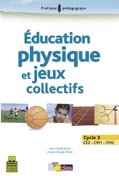 Knjiga EDUCATION PHYSIQUE ET JEUX COLLECTIFS CYCLE 3 CE2-CM1-CM2 Jean-Claude Boulo