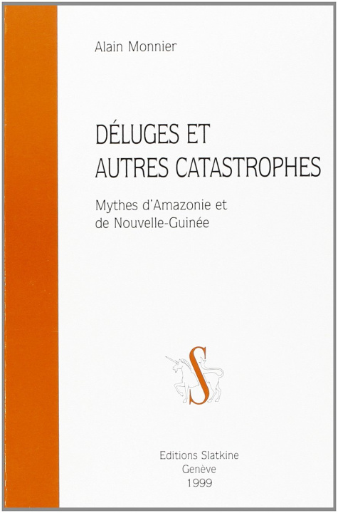 Kniha Déluges et autres catastrophes - mythes d'Amazonie et de Nouvelle-Guinée Monnier