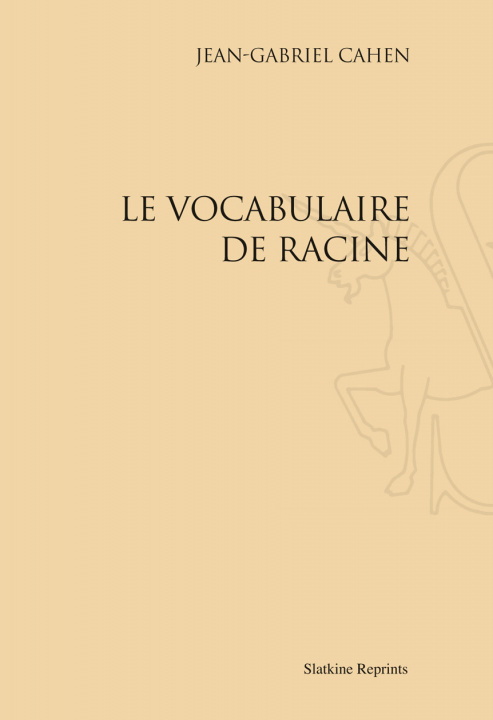Könyv LE VOCABULAIRE DE RACINE. (1946) CAHEN JEAN GABRIEL