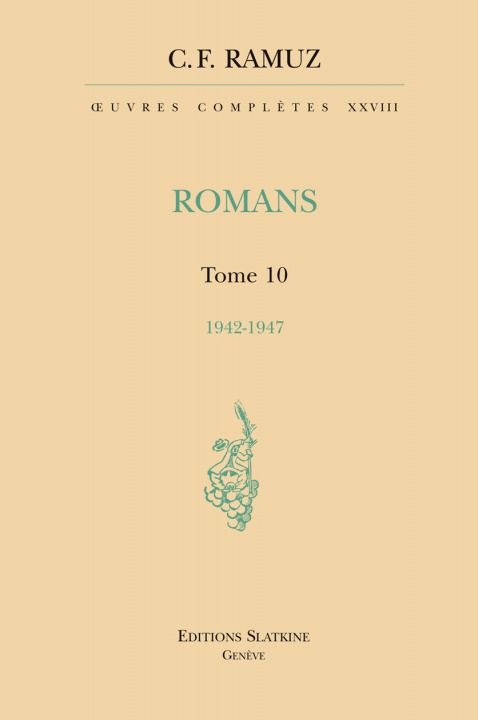 Kniha OEUVRES COMPLETES 28. ROMANS. T10. 1942-1947 RAMUZ CHARLES-FERDIN