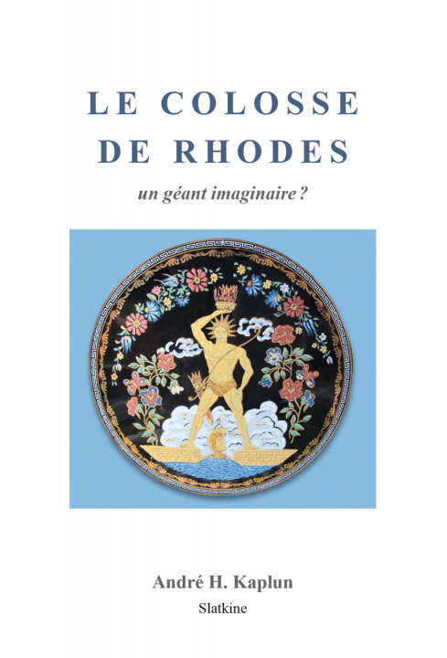 Book LE COLOSSE DE RHODES KAPLUN ANDRE H.