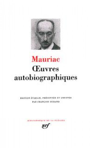 Könyv Œuvres autobiographiques Mauriac