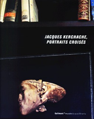 Kniha Jacques Kerchache, portraits croisés Bethenod