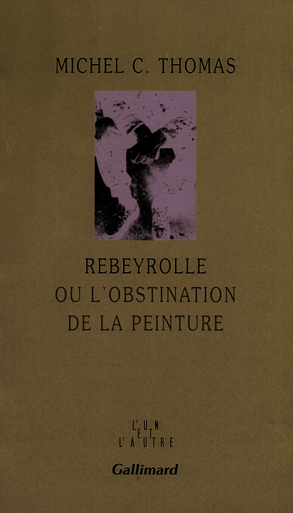 Könyv Rebeyrolle ou L'obstination de la peinture Thomas